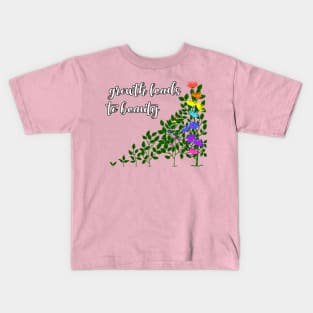 Growth leads to beauty Kids T-Shirt